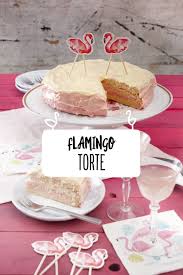 Flamingo Torte Rezept Rezept Flamingo Torten Flamingo Kuchen Torten Rezepte