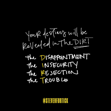 Let The Dirt Do Its Work Elevation Church Steven Furtick Quotes Biblical Encouragement Inspirational Bible Quotes