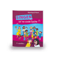 Singen Ist Ne Coole Sache Heft Coole Songs Zum Gemeinsamen Singen Und Bewegen Horn Reinhard Kontakte Musikverlag Wir Verstehen Kinder