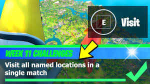 Visit All Named Locations In A Single Match Location Fortnite Week 11 Xp Xtravaganza Challenges Youtube