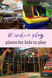 Home Fun Places For Kids Kids Things To Do Indoor Places For Kids