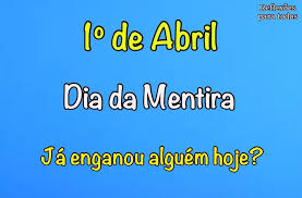 Atualmente, os trotes e as brincadeiras que. Reflexoes Para Todos Primeiro De Abril Citacoes De Pessoas Dia Da Mentira