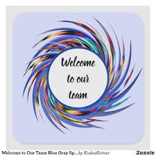 Welcome To Our Team Blue Gray Spiral Pattern Square Sticker Zazzle Com Welcome To Our Team Team Blue Welcome To The Team