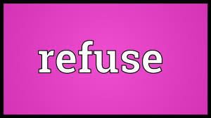 Refuse Meaning Youtube