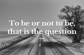 To Be Or Not To Be That Is The Question Hamlet Act 3 Scene 1 I Put Text On This Photo With Usechisel Com