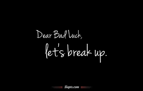 Phrases for bad luck (alternative phrases for bad luck). Bad Fortune Quotes Quotesgram