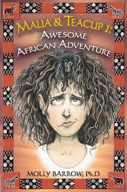 Malia & Teacup Awesome African Adventure: Barrow Dr, Molly: 9780982510902:  Amazon.com: Books