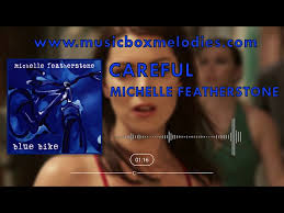 Careful (Music box version) by Michelle Featherstone