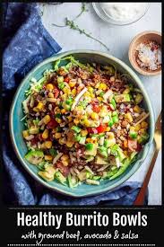 Healthy Beef Burrito Bowls With Salsa And Avocado Recipe Healthy Beef Recipes Healthy Burrito Bowl Healthy Beef