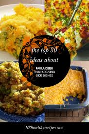 Finds all information about paula deen christmas cookie recipes in different sites and blog basing on the. The Top 30 Ideas About Paula Deen Thanksgiving Side Dishes Best Diet And Healthy Recipes Ever Recipes Collection Thanksgiving Side Dishes Thanksgiving Sides Holiday Recipes Side Dishes