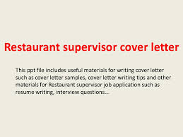 There's no need to put your full address here as it will take up too much space and is not needed at this stage of the application process. Restaurant Supervisor Cover Letter