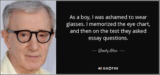 Woody Allen Quote As A Boy I Was Ashamed To Wear Glasses I