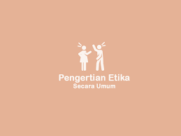 Maybe you would like to learn more about one of these? Pengertian Etika Ciri Ciri Jenis Jenis Etika