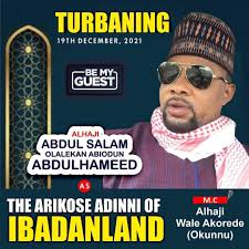 Ibadan In Festive Mood As Foalexis Travels & Tours Chairman, Alh.  Abdulsallam Olalekan AbdulHameed Will Be Installed As The ARIKOSE ADINNI OF  IBADANLAND By The Chief Imam Of Ibadanland Shelkh AbdulGaniyyu Abubakry