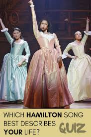 Quiz Which Hamilton Song Best Describes Your Life Theatre Nerds Hamilton Quiz Buzzfeed Hamilton Lyrics Hamilton Quiz