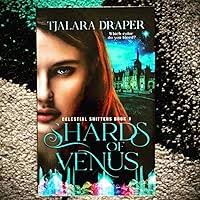 Shards of Venus (Celestial Shifters): Draper, Tjalara: 9780648692829:  Amazon.com: Books