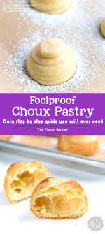 Learn How To Make Perfect Choux Pastry Step By Step The Only Recipe Guide You Will Ever Need To Make Choux Pastry Pastry Recipes Desserts Baking And Pastry