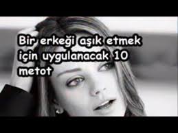 Bir Erkegi Asik Etmek Icin Uygulanacak 10 Metot Youtube