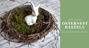 Besonders beliebt sind da natürlich holz, moos oder stein. Osternest Basteln Osternest Aus Birkenreisig Lavendelblog