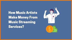 How can i make money with my music? How Do Music Artists Makes Money From Music Streaming Services Music Streaming Industry