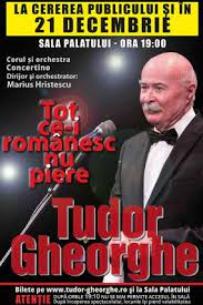 Saturday dec 21 19:00 piata palatului (str. Concert Tudor Gheorghe Tot Ce I Romanesc Nu Piere La Sala Palatului