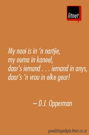 Dj Opperman Afrikaans Gedigte Nederlands Segoed Dutch Suidafrika Afrikaans Afrikaans Quotes Afrikaans Language