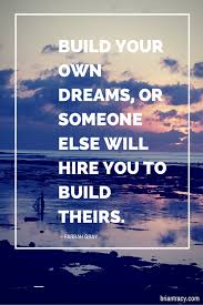 Build Your Own Dreams Dream Quotes Empire Quotes Inspirational Quotes