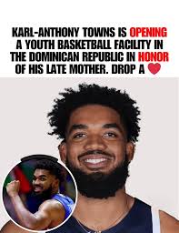 Karl-Anthony Towns is building a state-of-the-art youth basketball facility  in the Dominican Republic to honor his late mother, Jacqueline Cruz. The  facility will offer athletic training, classroom spaces, and physical  therapy to