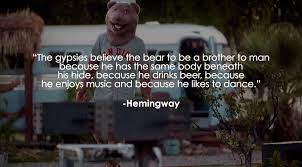 The best way of being kind to bears is not to be very close to. Hemingway Cow By Bear