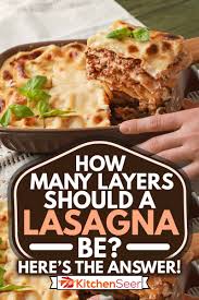 Men, women, democrats, republicans, scholars, and foreign dignitaries. How Many Layers Should A Lasagna Be Here S The Answer Kitchen Seer