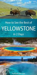Two Days In Yellowstone What To See Itinerary In 2020 Yellowstone National Park Vacation National Park Vacation National Parks Trip