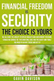 FINANCIAL FREEDOM VS. SECURITY, THE CHOICE IS YOURS See more