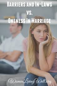 But when certain doubts arise about his wife's fidelity, he sets out to investigate his suspicions and becomes entangled in a sticky situation. Barriers In Laws Vs Oneness In Marriage Women Living Well