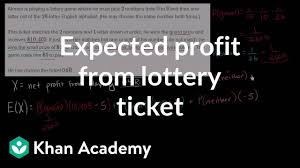 expected profit from lottery ticket video khan academy