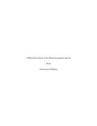 Doc A Rhetorical Analysis Of The Obama Inauguration Speech Name Institutional Affiliation A Rhetorical Analysis Of The Obama Inauguration Speech Victoria Kariuki Academia Edu Chief justice, members of the united states congress, distinguished guests, and fellow citizens: obama inauguration speech