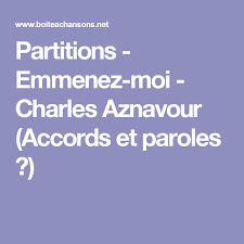 Quand les bars ferment, que les marins. Partitions Emmenez Moi Charles Aznavour Accords Et Paroles Charles Aznavour Boite A Chansons Partition Musique
