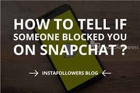 Can someone on snapchat tell when i block them? How To Tell If Someone Blocked You On Snapchat Instafollowers