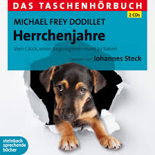 €* 19 tem 1994, münsingen.diğer veriler. Herrchenjahre Vom Gluck Einen Ungezogenen Hund Zu Haben Das Taschenhorbuch Frey Dodillet Michael Steck Johannes Amazon De Bucher