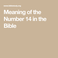 Meaning Of The Number 14 In The Bible Number 14 Bible Meant To Be