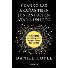 Aquí encontrarás multitud de libros gratis en pdf, ebook o kindle de dominio público, como la celestina de fernando de rojas, o niebla de miguel de unamuno. Cuando Las Aranas Tejen Juntas Pueden Atar A Un Leon El Secreto De Los Equipos De Mas Exito Del Mundo De Autor Daniel Coyle Pdf Gratis