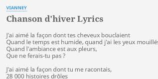 Mais tu le sais, dis que tu le sais, dis moi que tu sais que derrière toutes ces conneries ce n'est jamais dit pour te blesser, dis ce n'est que parce que je t'aime que je te châtie. Chanson D Hiver Lyrics By Vianney J Ai Aime La Facon