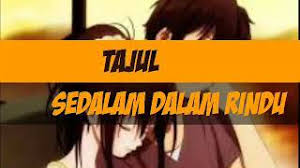 ★ this makes the music download process as comfortable as possible. Tajul Sedalam Dalam Rindu Hq Mp3 Video Mp4 3gp M Lagu123 Fun