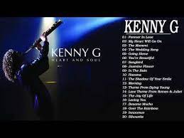 Best Of Kenny G Full Album Kenny G Greatest Hits Collection Youtube Album Kenny G Greatest Hits