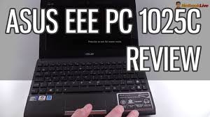Driver asus eee pc flare series windows 7. Asus Eee Pc 1025c Review Solid 10 Netbook For Every Buyer