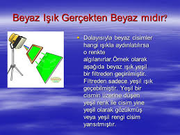 Sarı ışık bence.hiç hoşlanmıyorum beyaz ışıktan. Beyaz Isik Gercekten Beyaz Midir Ppt Indir