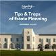 Tips & Traps of Estate Planning: An Afternoon with event image