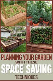 Planning Your Garden With Space Saving Techniques Vertical Vegetable Garden Garden Planning Small Space Gardening