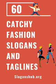 The brand released a simple but telling slogan: 60 Catchy Fashion Slogans Taglines Fashion Slogans Slogan Clothing Business Slogans