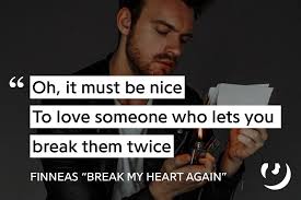 Https Genius Com Finneas Break My Heart Again Lyrics My Heart Is Breaking Nf Real Music Lyrics