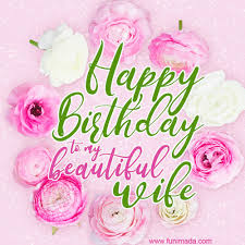 You must be the happiest on the earth. Happy Birthday To My Beautiful Wife Pink And White Roses And Glitter Gif Download On Funimada Com
